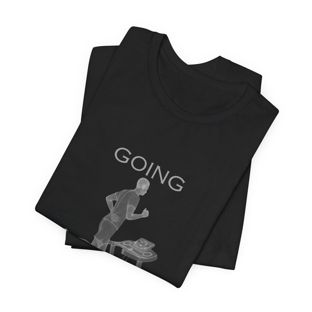 Going Knowhere T-Shirt — Funny Treadmill Runner Tee