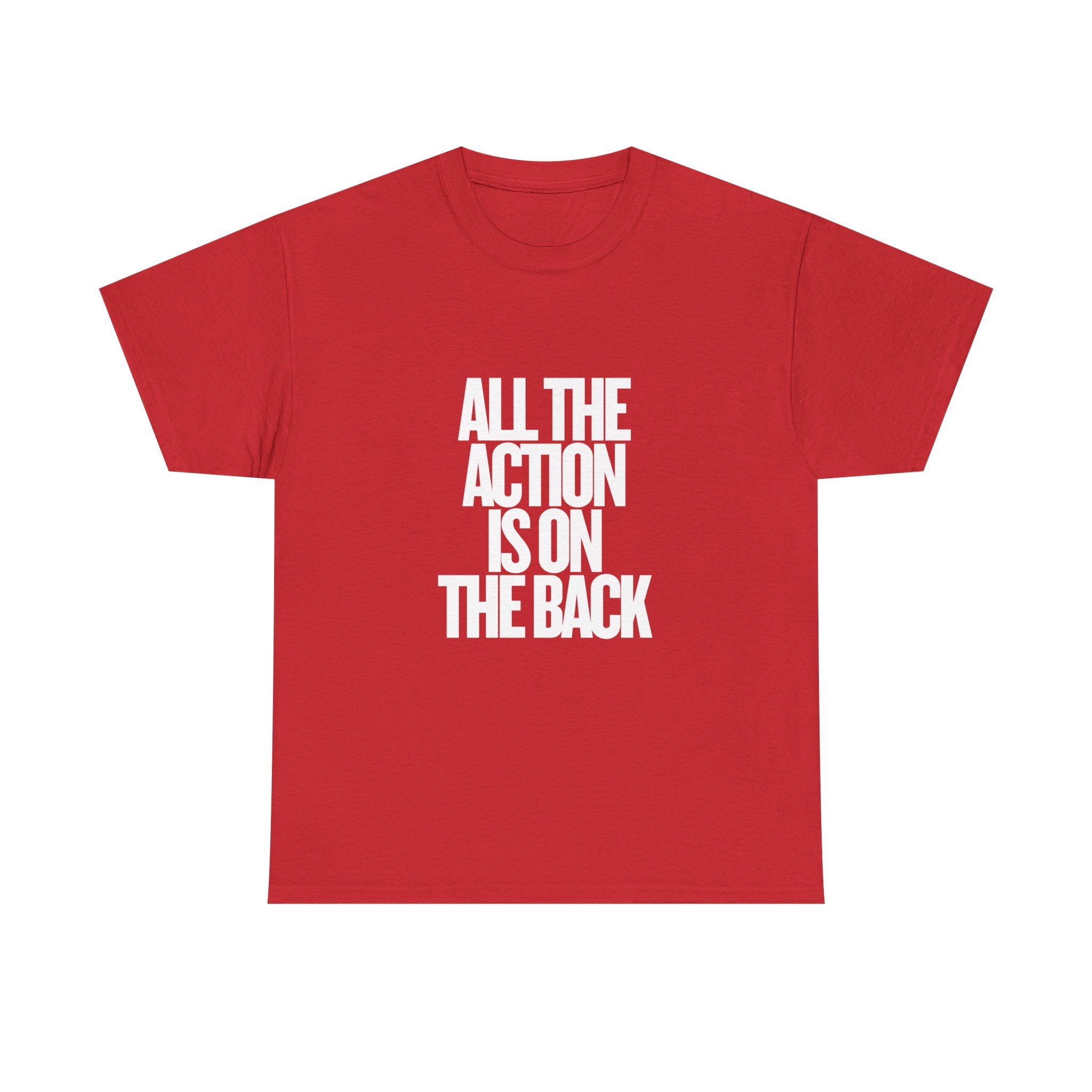 All The Action Is On The Back Tee — Graphic Statement T-Shirt