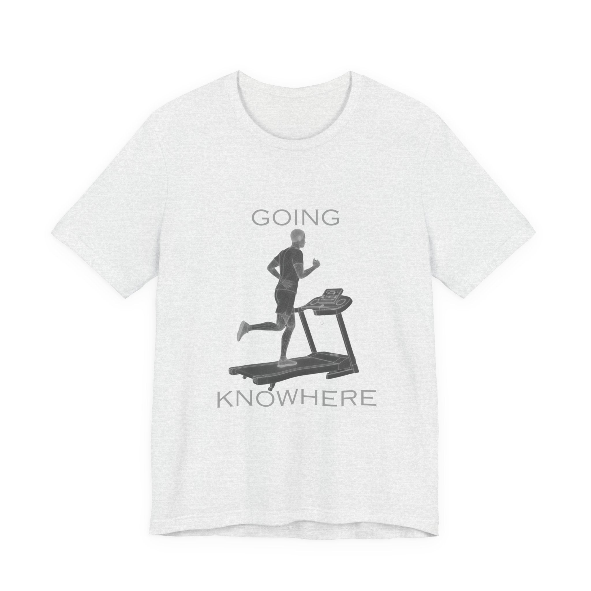Going Knowhere T-Shirt — Funny Treadmill Runner Tee