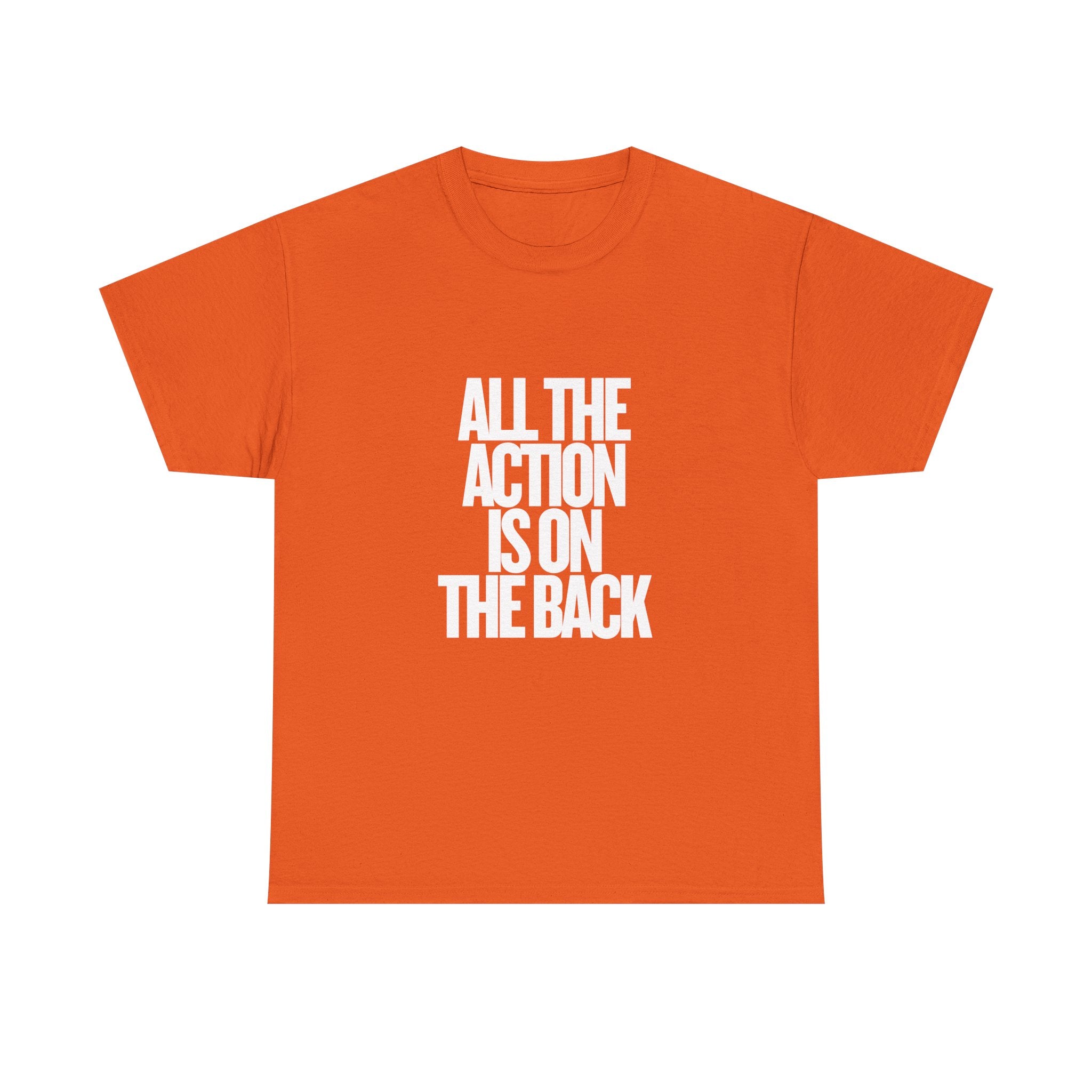 All The Action Is On The Back Tee — Graphic Statement T-Shirt