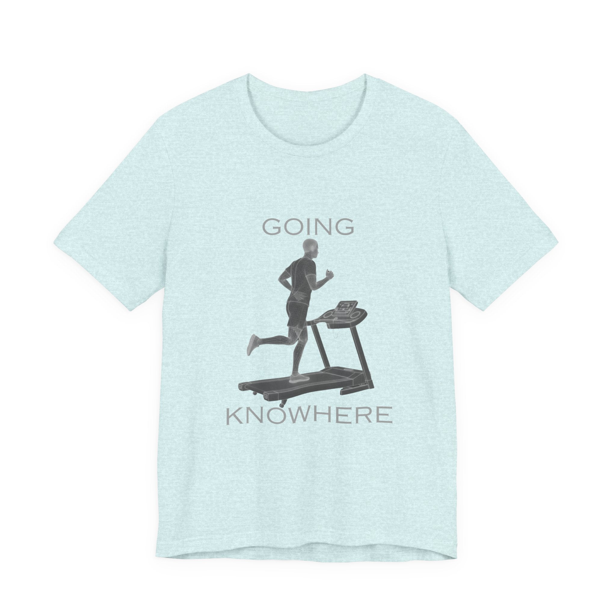 Going Knowhere T-Shirt — Funny Treadmill Runner Tee