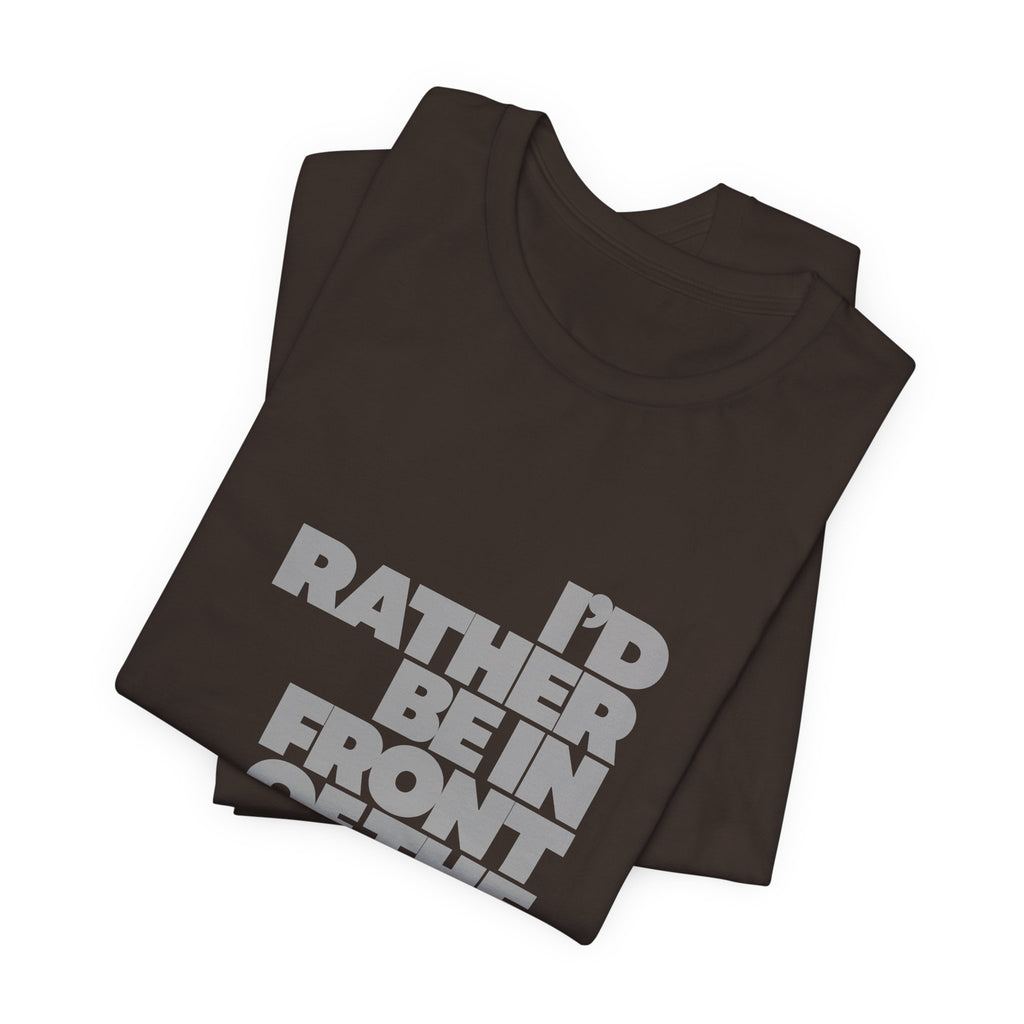 I'd Rather Be in Front of the TV Tee — Funny TV Lover Graphic T-Shirt