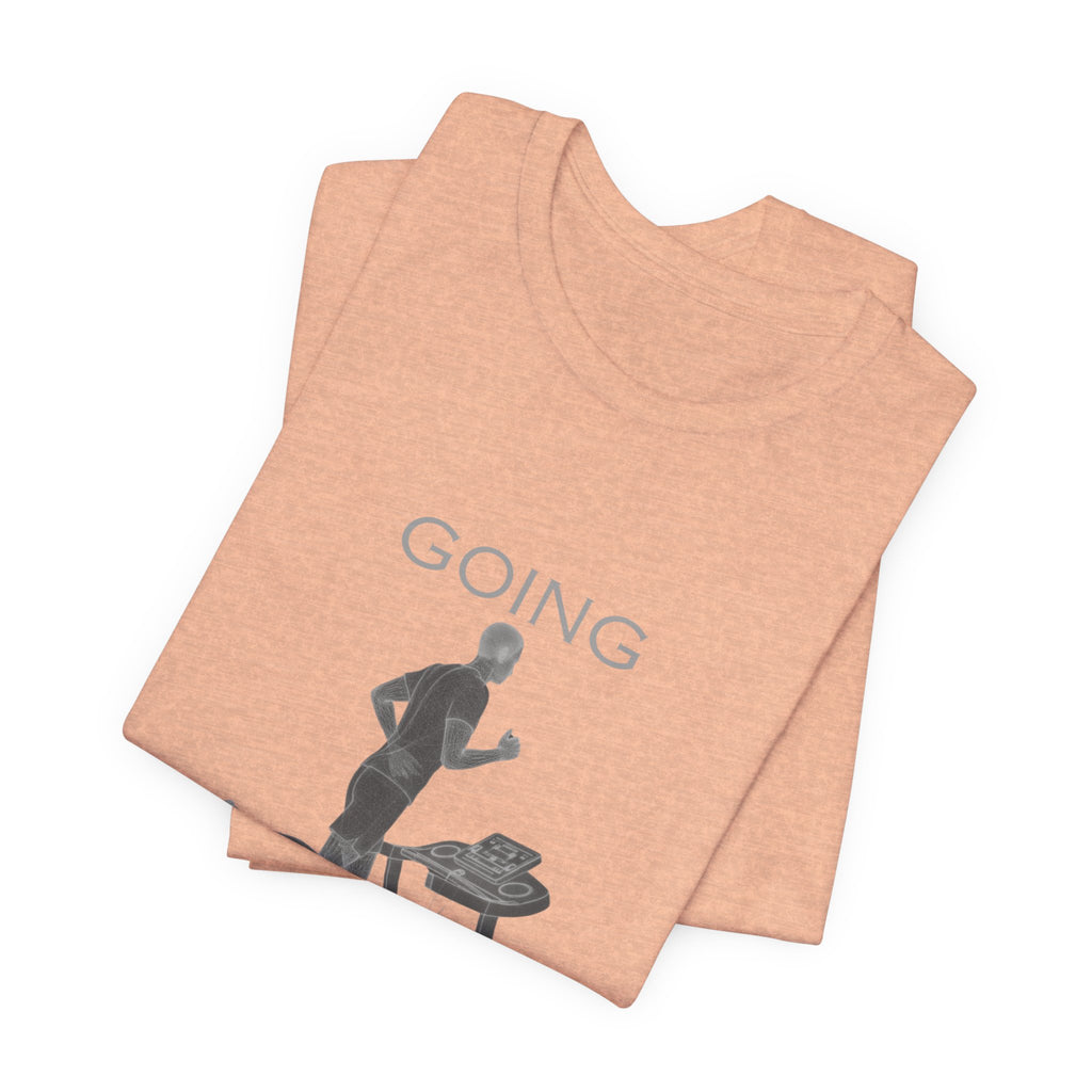 Going Knowhere T-Shirt — Funny Treadmill Runner Tee