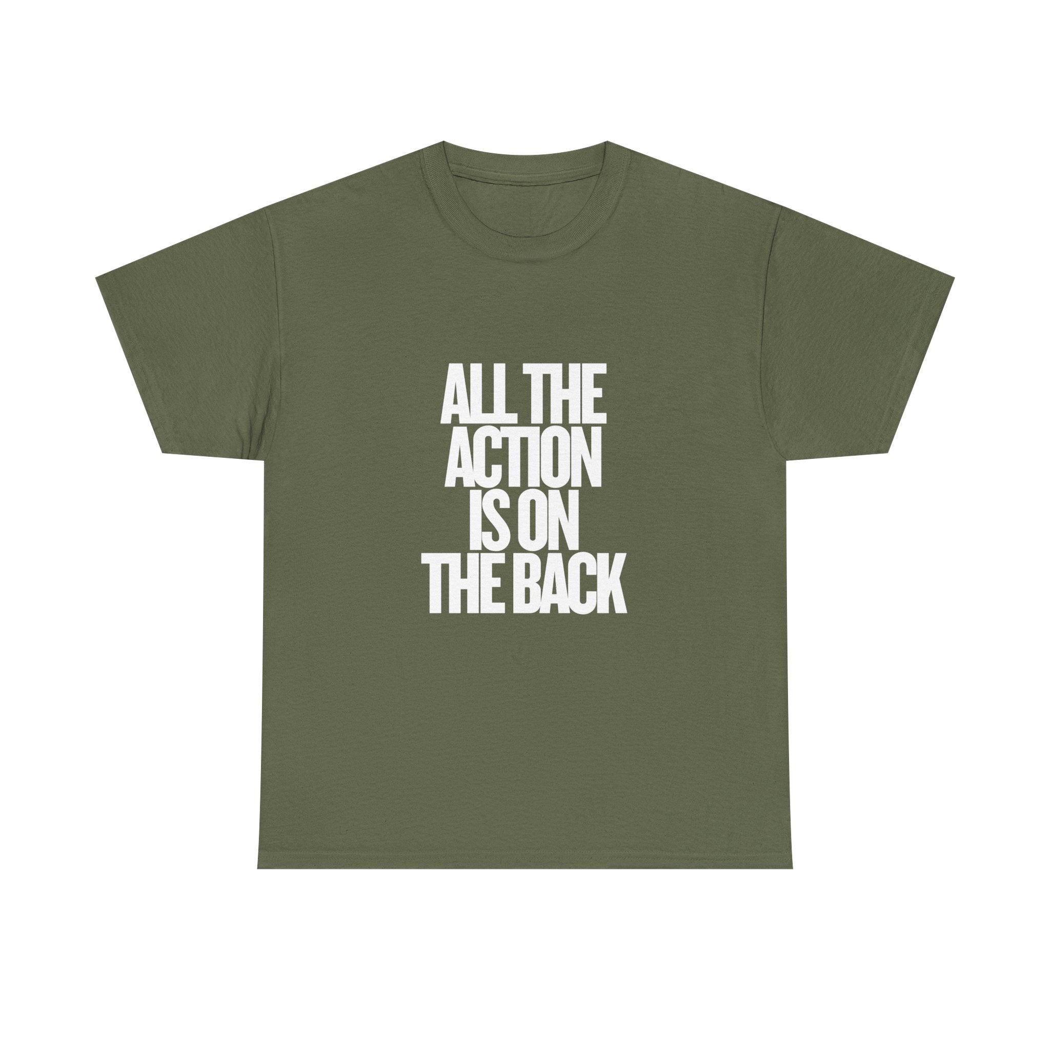 All The Action Is On The Back Tee — Graphic Statement T-Shirt