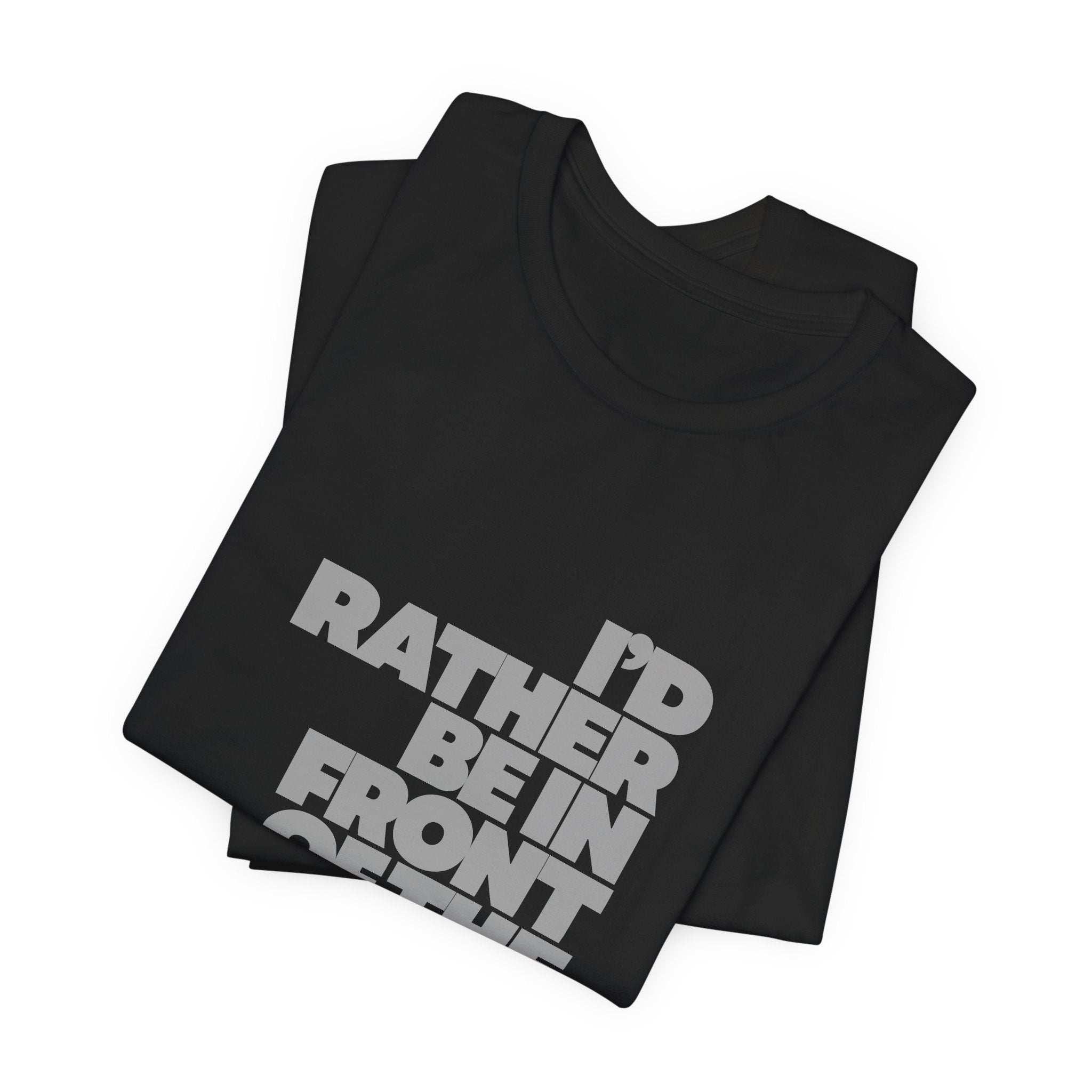 I'd Rather Be in Front of the TV Tee — Funny TV Lover Graphic T-Shirt