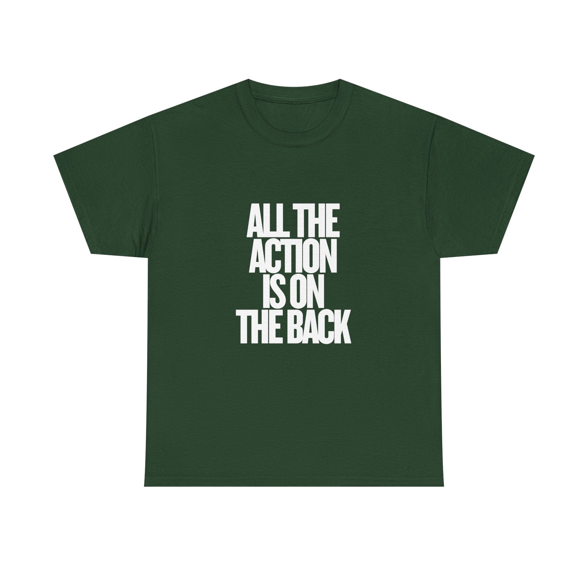 All The Action Is On The Back Tee — Graphic Statement T-Shirt