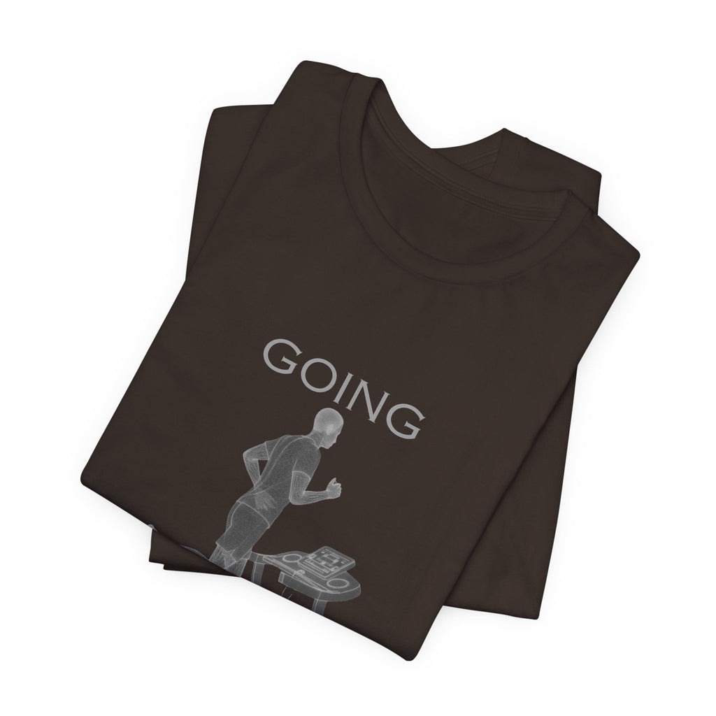 Going Knowhere T-Shirt — Funny Treadmill Runner Tee