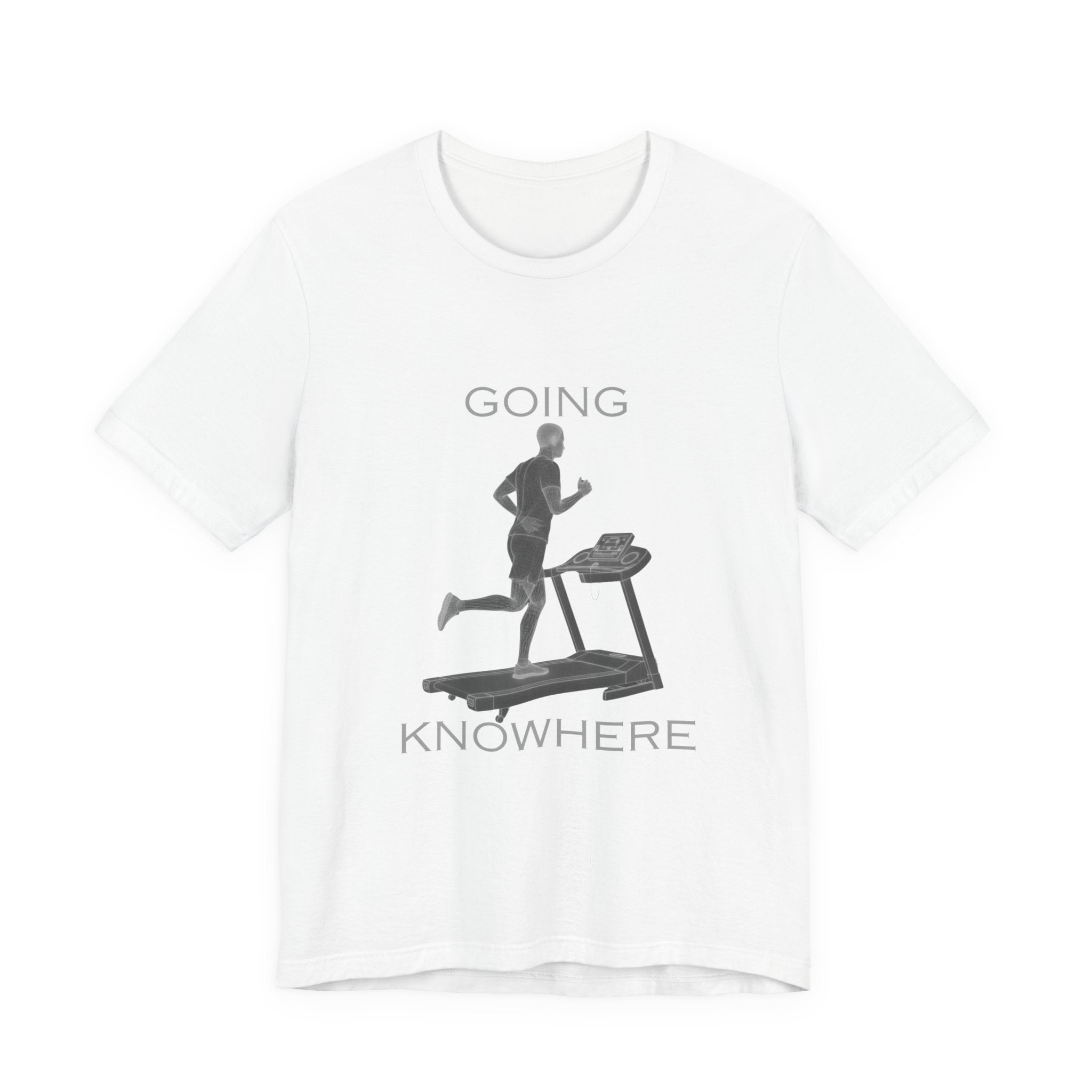Going Knowhere T-Shirt — Funny Treadmill Runner Tee