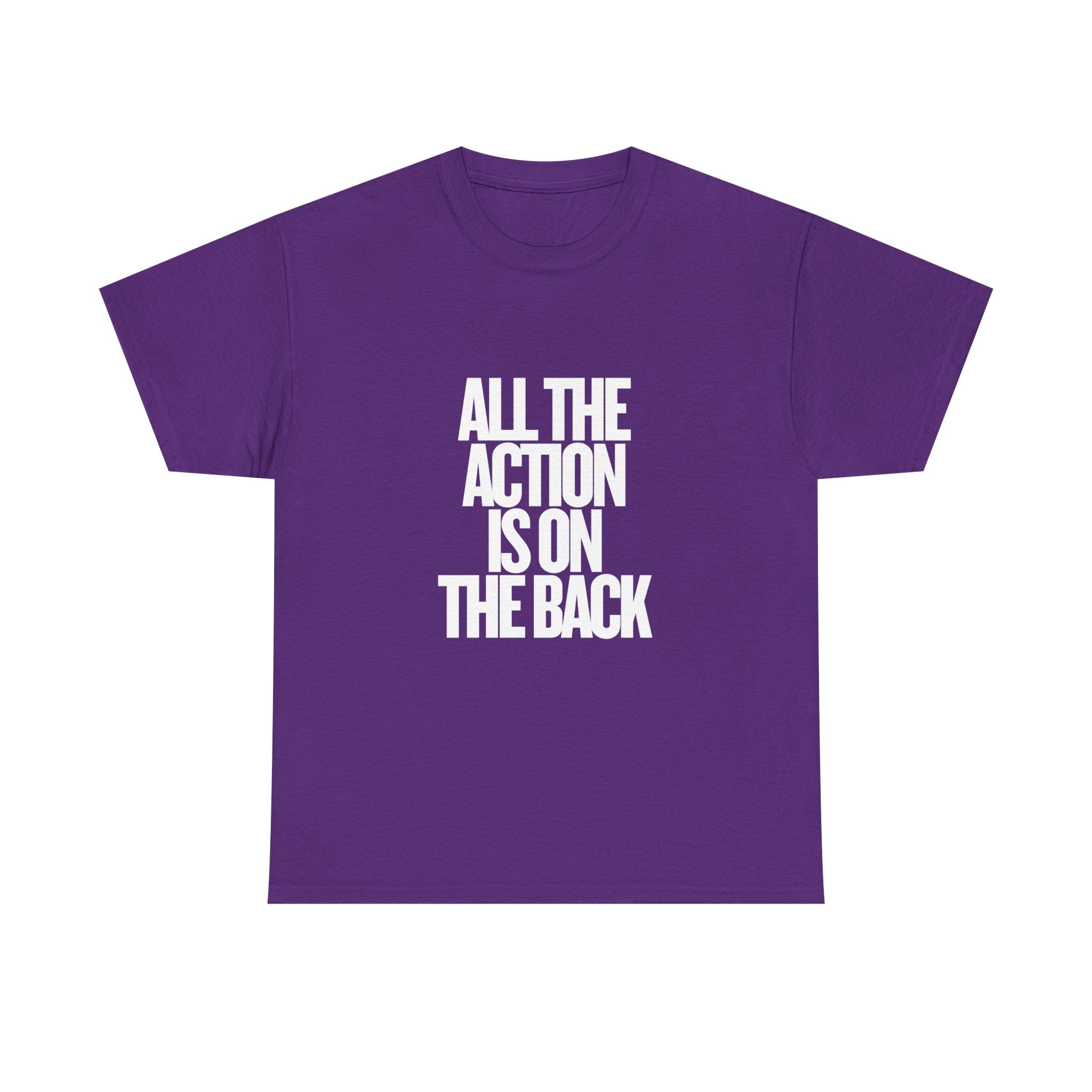 All The Action Is On The Back Tee — Graphic Statement T-Shirt