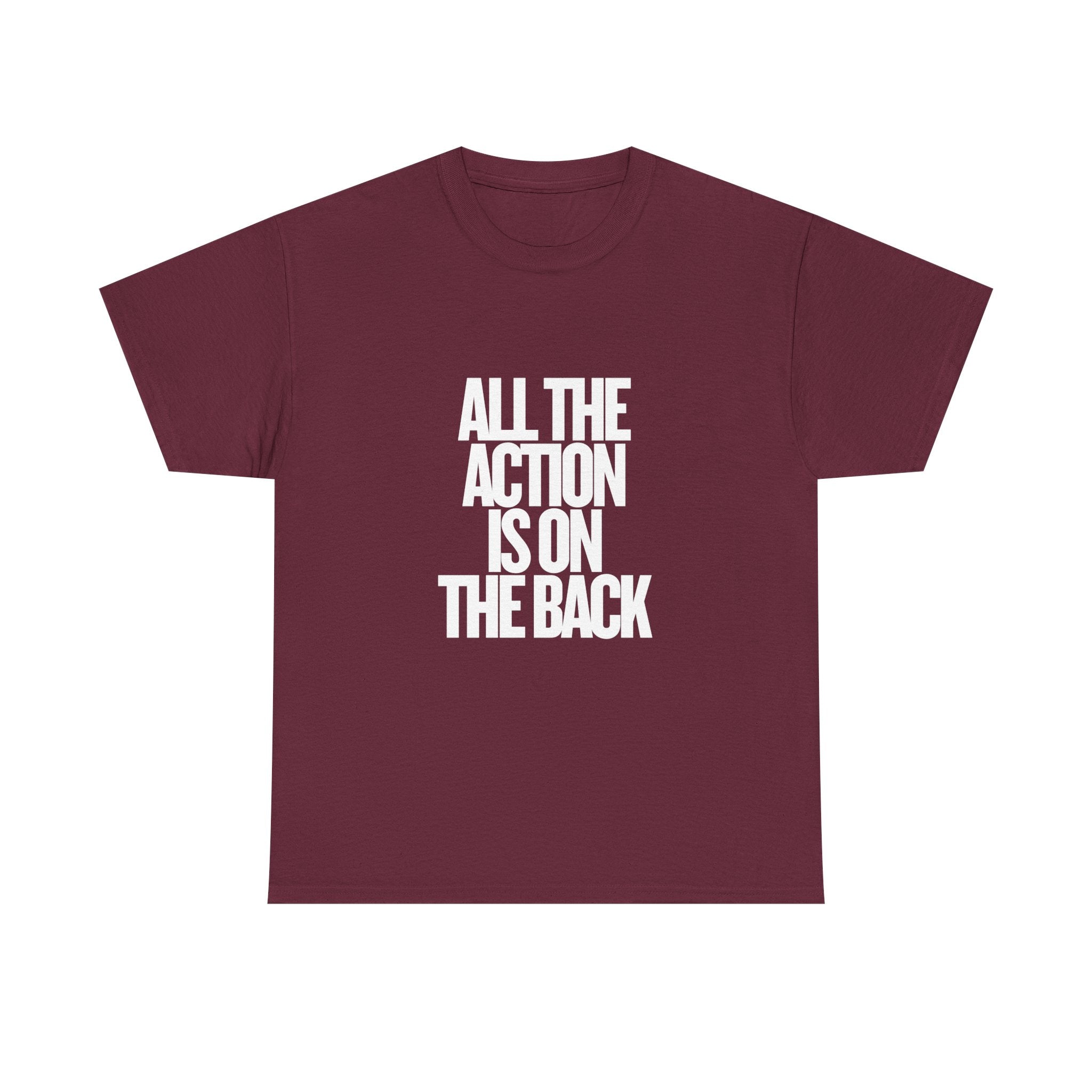 All The Action Is On The Back Tee — Graphic Statement T-Shirt