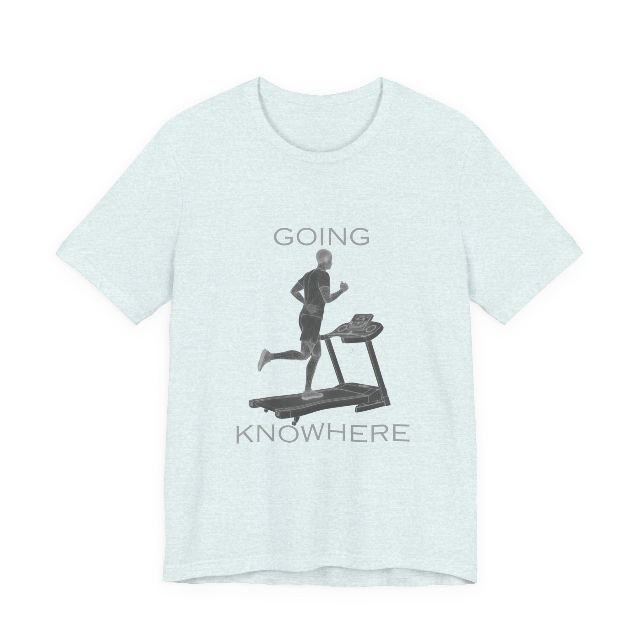 Going Knowhere T-Shirt — Funny Treadmill Runner Tee